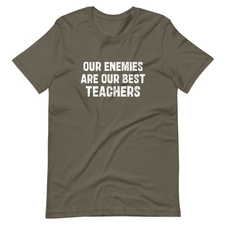 Our Enemies Are Our Best Teachers Shirt