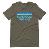 Make Waves Not War Shirt