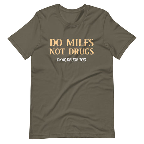 Do Milfs Not Drugs Shirt