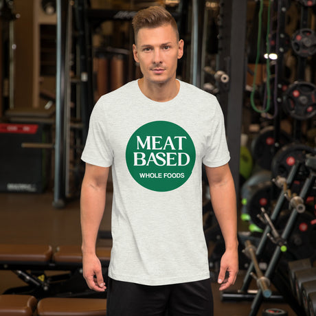 Meat Based Whole Foods Men's Shirt