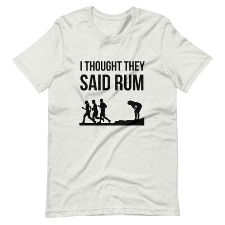 I Thought They Said Rum Shirt