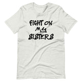 Fight On My Sisters Shirt