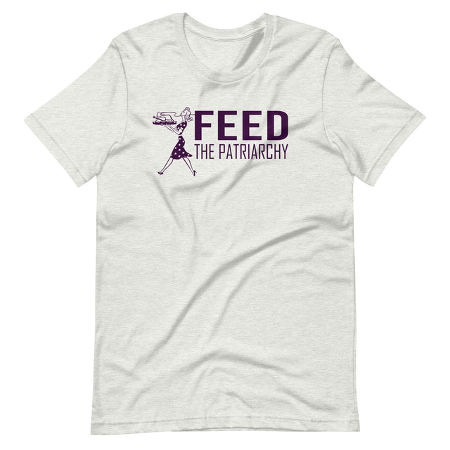 Feed The Patriarchy Shirt