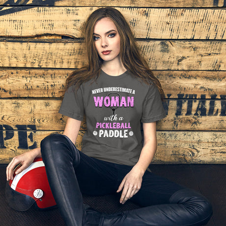 Never Underestimate a Woman With a Pickleball Paddle Shirt