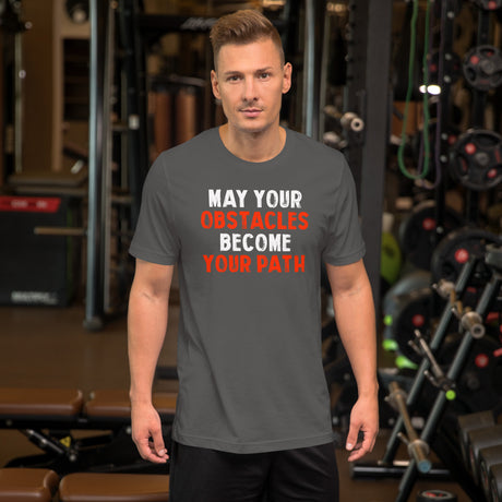 May Your Obstacles Become Your Path Shirt