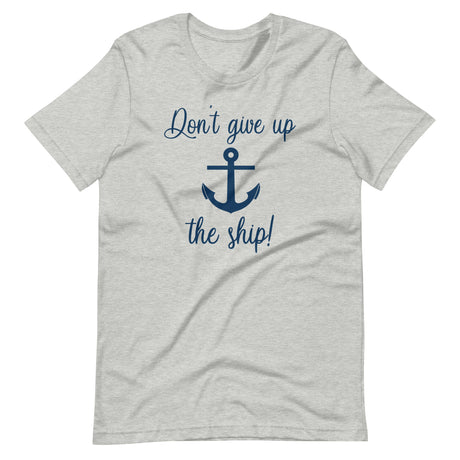 Don't Give Up The Ship Shirt