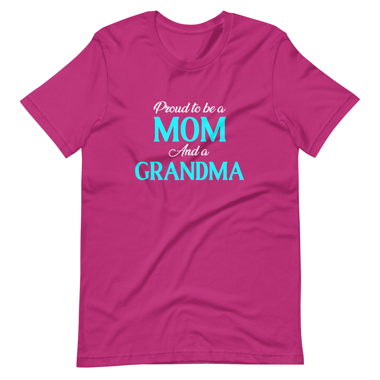 Proud To Be A Mom And A Grandma Shirt