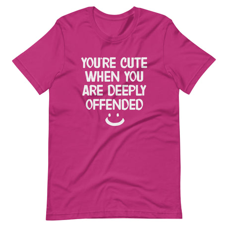 You're Cute When You're Deeply Offended Shirt