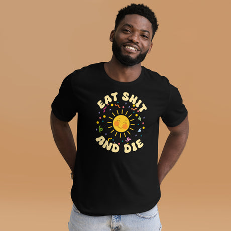 Eat Shit and Die Sunshine Men's Shirt