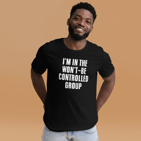 I'm In The Won't Be Controlled Group Men's Shirt