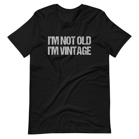I'm Not Old I'm Vintage Shirt