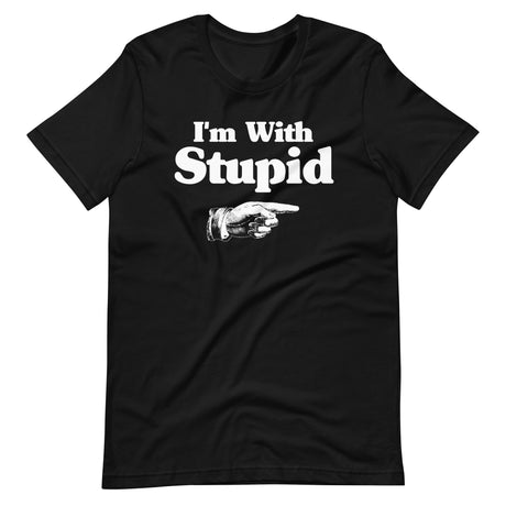 I'm With Stupid Shirt