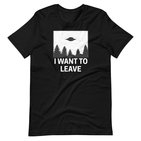 I Want To Leave Black Shirt