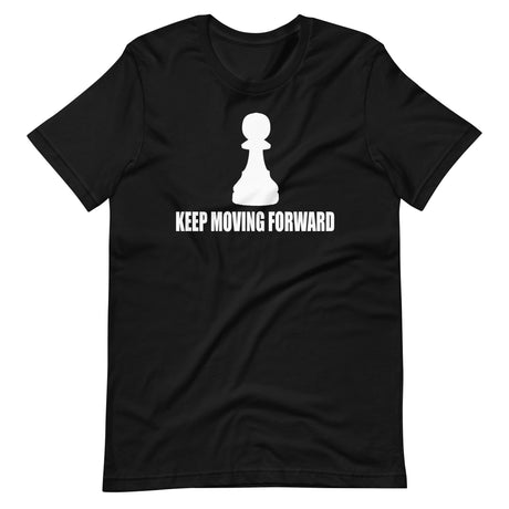 Keep Moving Forward Pawn Shirt