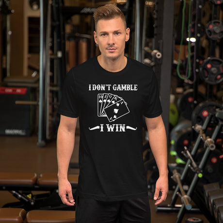 I Don't Gamble I Win Men's Shirt