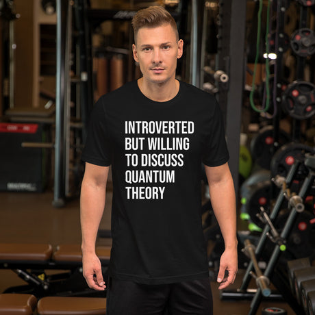 Introverted But Willing To Discuss Quantum Theory Men's Shirt