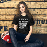 Introverted But Willing To Discuss Quantum Theory Women's Shirt