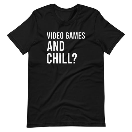 Video Games And Chill Shirt