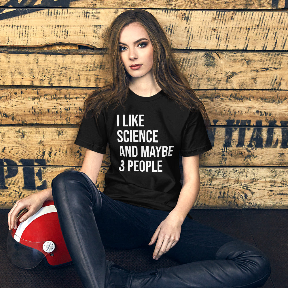 I Like Science And Maybe 3 People Women's Shirt