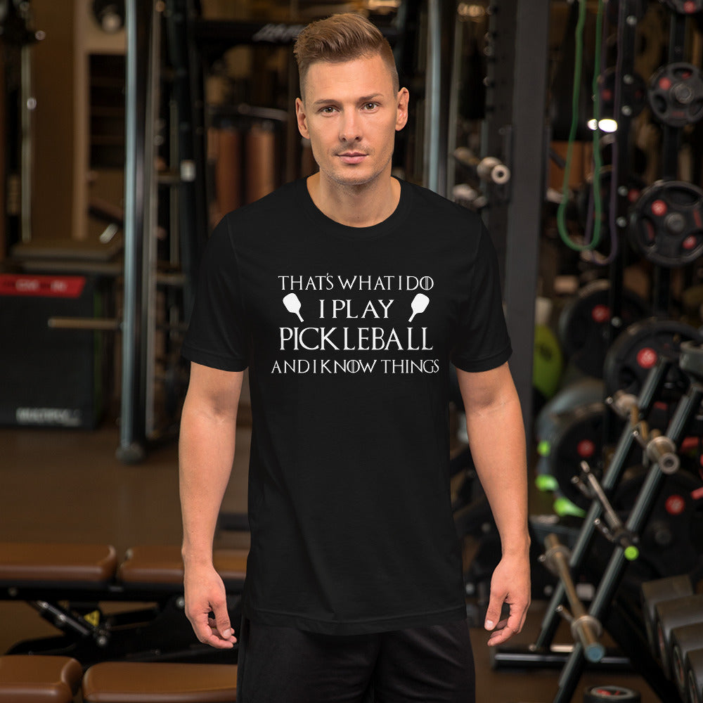 I Play Pickleball and Know Things Men's Shirt