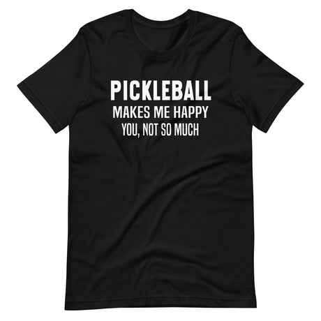 Pickleball Makes Me Happy Shirt
