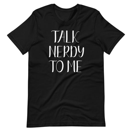 Talk Nerdy To Me Shirt