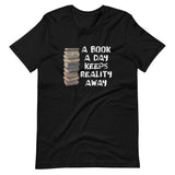 A Book A Day Keeps Reality Away Shirt