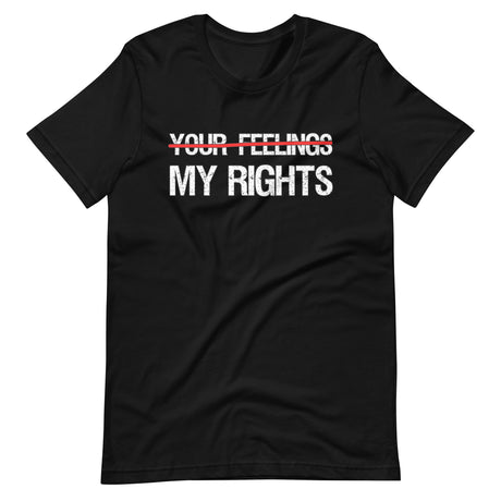 My Rights Trump Your Feelings Shirt