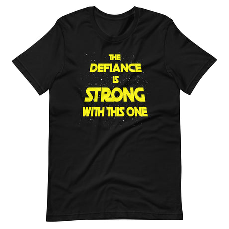 The Defiance is Strong With This One Shirt