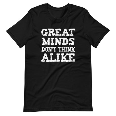 Great Minds Don't Think Alike Shirt
