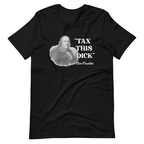 Tax This Dick Ben Franklin Shirt