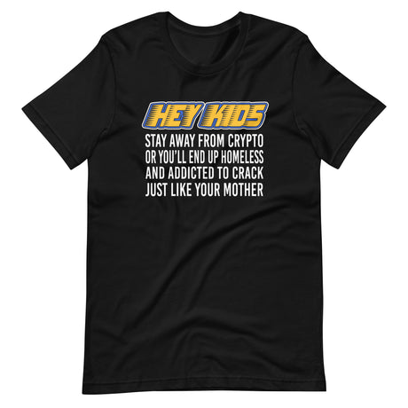 Hey Kids Stay Away From Crypto Shirt