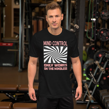 Mind Control Only Works on The Mindless Men's Shirt
