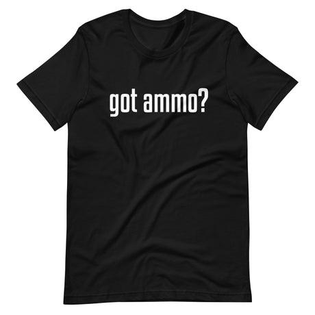 Got Ammo Shirt
