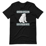 Offend a Vegan Eat a Polar Bear Shirt