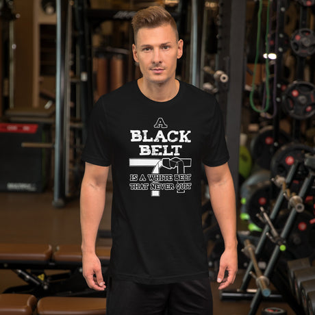 A Black Belt is a White Belt That Never Quit Men's Shirt