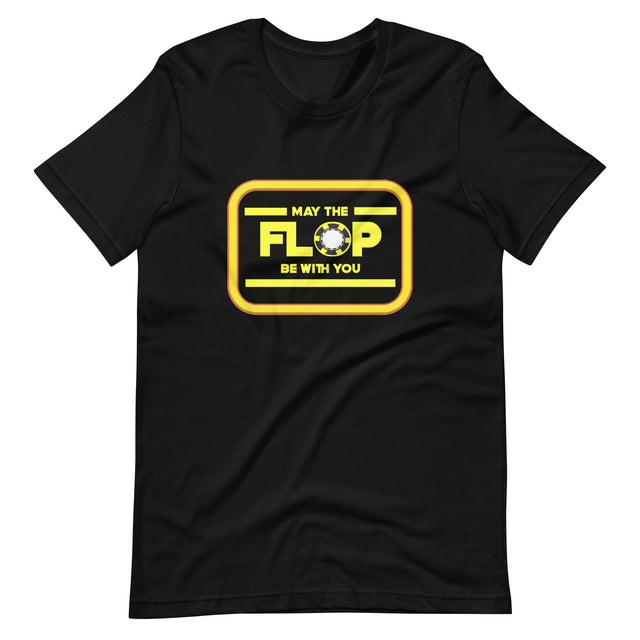 May The Flop Be With You Poker Shirt