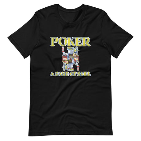 Poker A Game of Skill Shirt