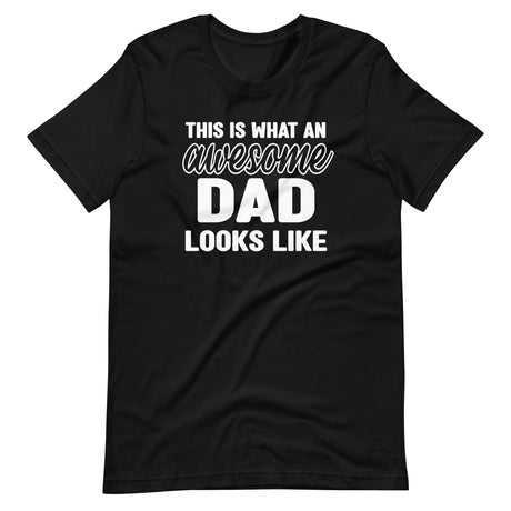 This Is What an Awesome Dad Looks Like Shirt