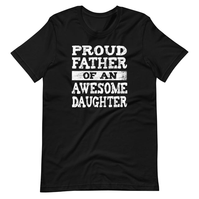 Proud Father of an Awesome Daughter Shirt