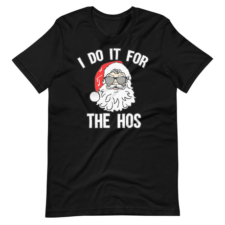 I Do It For The Hos Christmas Santa Shirt