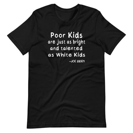 Joe Biden Poor Kids Shirt