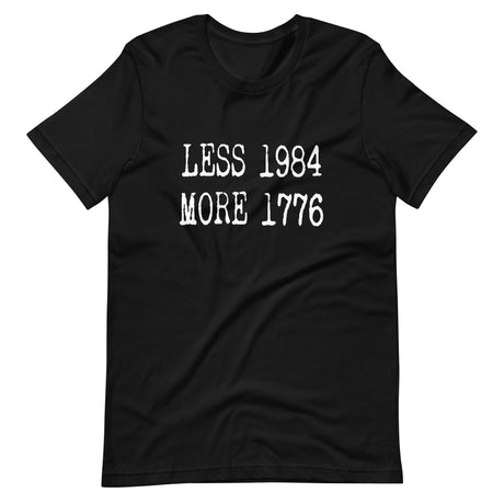 Less 1984 More 1776 Shirt