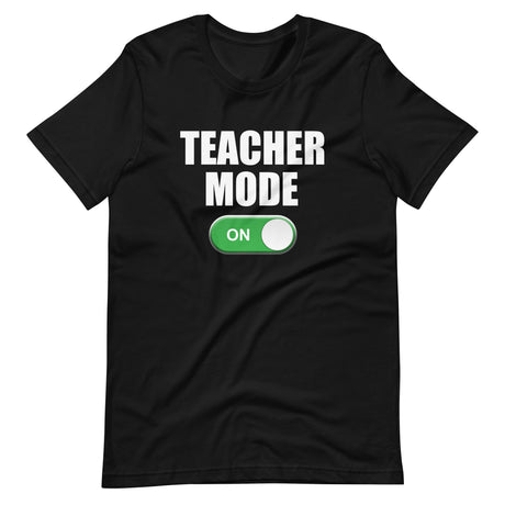 Teacher Mode On Shirt