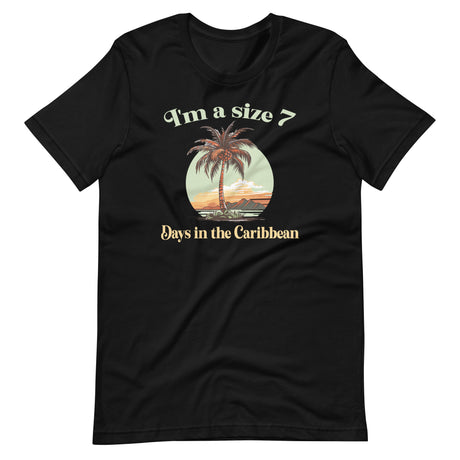 I'm a Size 7 Days In The Caribbean Shirt