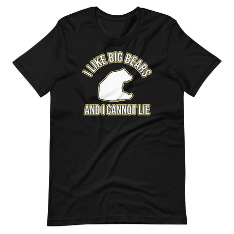 I Like Big Bears and I Cannot Lie Shirt