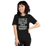 I'm Here To Talk To You About Your Car's Extended Warranty Women's Shirt
