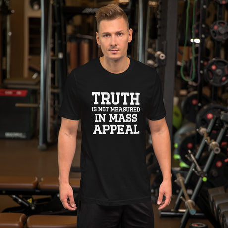Truth is Not Measured in Mass Appeal Men's Shirt