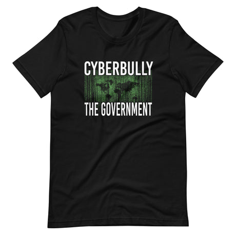 Cyberbully The Government Shirt