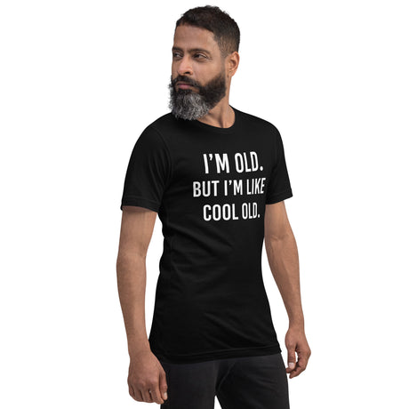 I'm Old But I'm Like Cool Old Men's Shirt